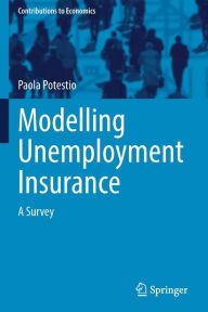 Title: Modelling Unemployment Insurance: A Survey, Author: Paola Potestio