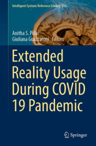 Title: Extended Reality Usage During COVID 19 Pandemic, Author: Anitha S. Pillai