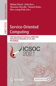 Title: Service-Oriented Computing: 19th International Conference, ICSOC 2021, Virtual Event, November 22-25, 2021, Proceedings, Author: Hakim Hacid