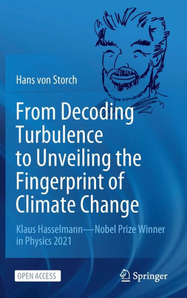 From Decoding Turbulence to Unveiling the Fingerprint of Climate Change: Klaus Hasselmann-Nobel Prize Winner in Physics 2021