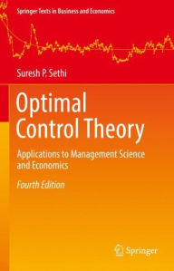 Title: Optimal Control Theory: Applications to Management Science and Economics, Author: Suresh P. Sethi