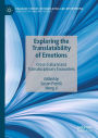 Exploring the Translatability of Emotions: Cross-Cultural and Transdisciplinary Encounters