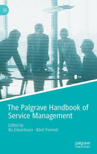 Title: The Palgrave Handbook of Service Management, Author: Bo Edvardsson