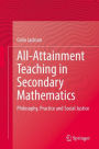 All-Attainment Teaching in Secondary Mathematics: Philosophy, Practice and Social Justice