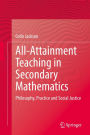 All-Attainment Teaching in Secondary Mathematics: Philosophy, Practice and Social Justice