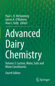 Title: Advanced Dairy Chemistry: Volume 3: Lactose, Water, Salts and Minor Constituents, Author: Paul L. H. McSweeney