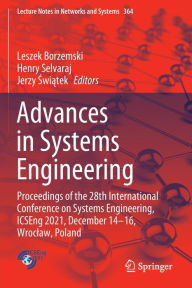 Title: Advances in Systems Engineering: Proceedings of the 28th International Conference on Systems Engineering, ICSEng 2021, December 14-16, Wroclaw, Poland, Author: Leszek Borzemski