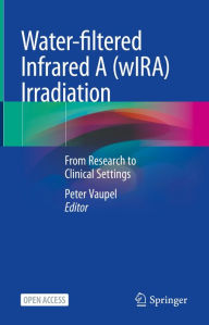 Title: Water-filtered Infrared A (wIRA) Irradiation: From Research to Clinical Settings, Author: Peter Vaupel