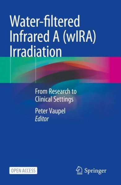 Water-filtered Infrared A (wIRA) Irradiation: From Research to Clinical Settings