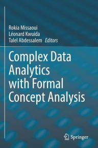 Title: Complex Data Analytics with Formal Concept Analysis, Author: Rokia Missaoui