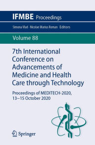 Title: 7th International Conference on Advancements of Medicine and Health Care through Technology: Proceedings of MEDITECH-2020, 13-15 October 2020, Author: Simona Vlad