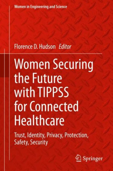 Women Securing the Future with TIPPSS for Connected Healthcare: Trust, Identity, Privacy, Protection, Safety, Security