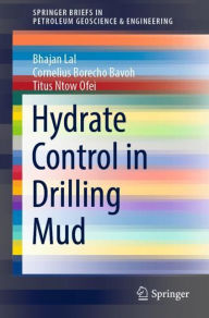Title: Hydrate Control in Drilling Mud, Author: Bhajan Lal