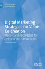 Digital Marketing Strategies for Value Co-creation: Models and Approaches for Online Brand Communities