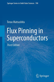 Title: Flux Pinning in Superconductors, Author: Teruo Matsushita