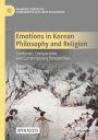 Emotions in Korean Philosophy and Religion: Confucian, Comparative, and Contemporary Perspectives
