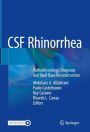 CSF Rhinorrhea: Pathophysiology, Diagnosis and Skull Base Reconstruction