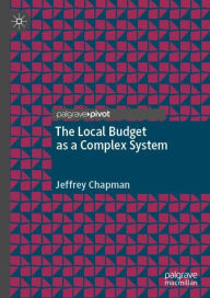 Title: The Local Budget as a Complex System, Author: Jeffrey Chapman