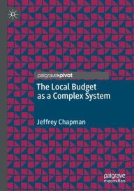 Title: The Local Budget as a Complex System, Author: Jeffrey Chapman