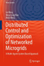 Distributed Control and Optimization of Networked Microgrids: A Multi-Agent System Based Approach