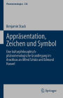 Appräsentation, Zeichen und Symbol: Eine kulturphilosophisch-phänomenologische Grundlegung im Anschluss an Alfred Schütz und Edmund Husserl