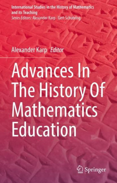 Advances In The History Of Mathematics Education