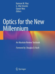 Title: Optics for the New Millennium: An Absolute Review Textbook, Author: Kamran M. Riaz
