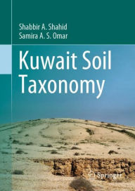 Title: Kuwait Soil Taxonomy, Author: Shabbir A. Shahid