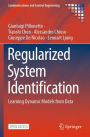 Regularized System Identification: Learning Dynamic Models from Data