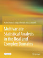 Multivariate Statistical Analysis in the Real and Complex Domains