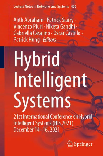 Hybrid Intelligent Systems: 21st International Conference on Hybrid Intelligent Systems (HIS 2021), December 14-16, 2021