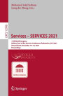 Services - SERVICES 2021: 17th World Congress, Held as Part of the Services Conference Federation, SCF 2021, Virtual Event, December 10-14, 2021, Proceedings