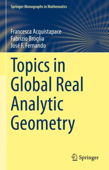 Topics in Global Real Analytic Geometry