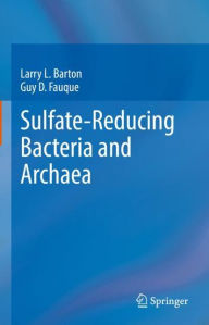 Title: Sulfate-Reducing Bacteria and Archaea, Author: Larry L. Barton