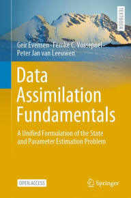 Title: Data Assimilation Fundamentals: A Unified Formulation of the State and Parameter Estimation Problem, Author: Geir Evensen