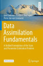 Data Assimilation Fundamentals: A Unified Formulation of the State and Parameter Estimation Problem