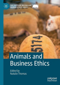 Title: Animals and Business Ethics, Author: Natalie Thomas
