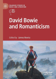 Title: David Bowie and Romanticism, Author: James Rovira