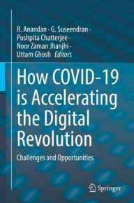 Title: How COVID-19 is Accelerating the Digital Revolution: Challenges and Opportunities, Author: R. Anandan