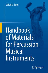Title: Handbook of Materials for Percussion Musical Instruments, Author: Voichita Bucur
