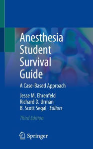 Title: Anesthesia Student Survival Guide: A Case-Based Approach, Author: Jesse M. Ehrenfeld