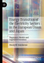 Energy Transition of the Electricity Sectors in the European Union and Japan: Regulatory Models and Legislative Solutions