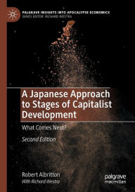 Title: A Japanese Approach to Stages of Capitalist Development: What Comes Next?, Author: Robert Albritton