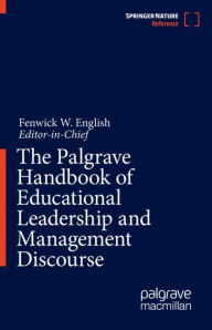 Title: The Palgrave Handbook of Educational Leadership and Management Discourse, Author: Fenwick W. English