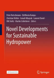 Title: Novel Developments for Sustainable Hydropower, Author: Peter Rutschmann