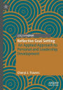 Reflective Goal Setting: An Applied Approach to Personal and Leadership Development