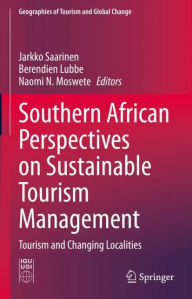 Title: Southern African Perspectives on Sustainable Tourism Management: Tourism and Changing Localities, Author: Jarkko Saarinen