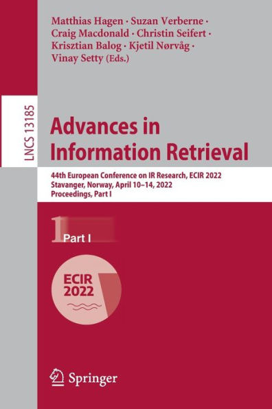 Advances in Information Retrieval: 44th European Conference on IR Research, ECIR 2022, Stavanger, Norway, April 10-14, 2022, Proceedings, Part I