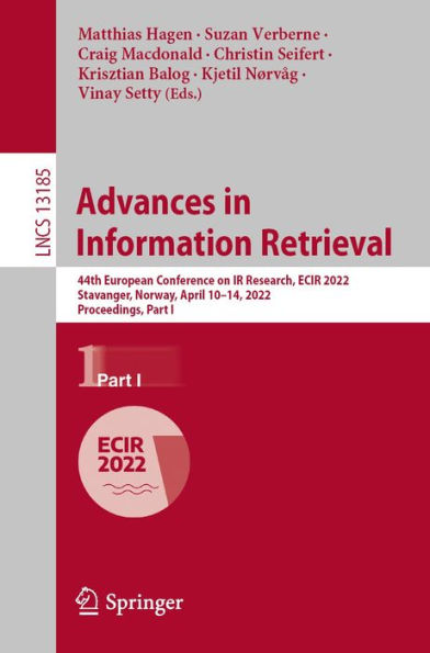 Advances in Information Retrieval: 44th European Conference on IR Research, ECIR 2022, Stavanger, Norway, April 10-14, 2022, Proceedings, Part I