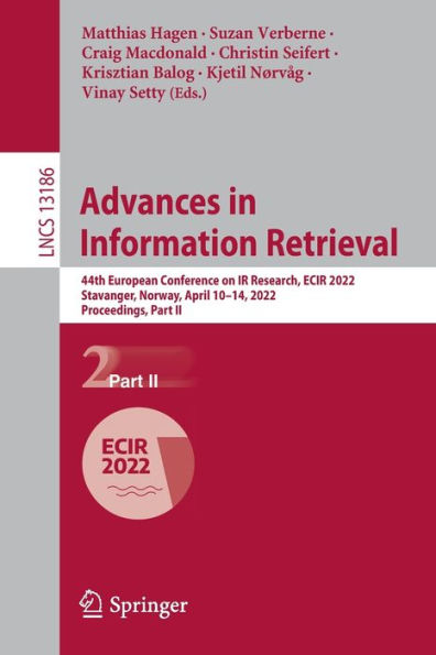 Advances in Information Retrieval: 44th European Conference on IR Research, ECIR 2022, Stavanger, Norway, April 10-14, 2022, Proceedings, Part II